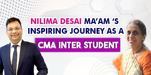 Nilima Desai Maam's Inspiring Journey as a CMA Inter Student